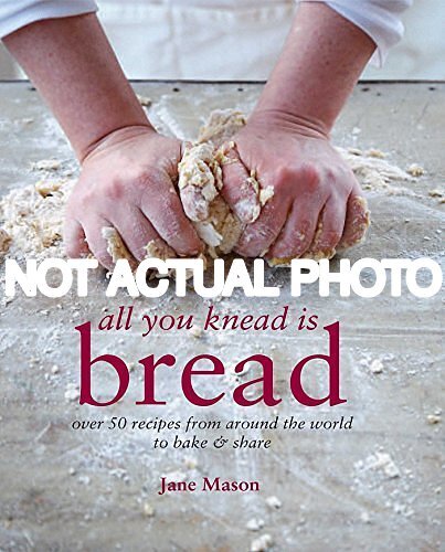 All You Knead is Bread by Jane Mason